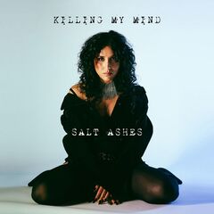 Salt Ashes – Killing My Mind (2021) (ALBUM ZIP)
