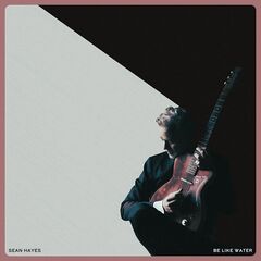 Sean Hayes – Be Like Water (2021) (ALBUM ZIP)