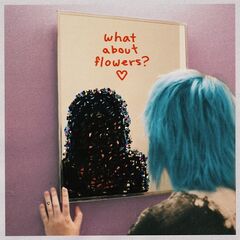 Snarls – What About Flowers (2021) (ALBUM ZIP)