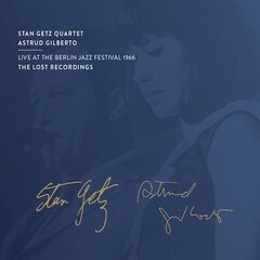 Stan Getz – The Lost Recordings Live At The Berlin Jazz Festival 1966 (2021) (ALBUM ZIP)