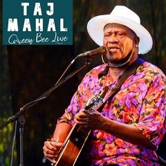 Taj Mahal – Queen Bee Live (2021) (ALBUM ZIP)