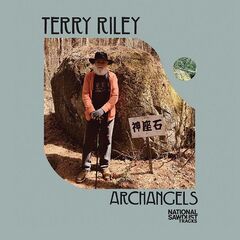 Terry Riley – Archangels (2021) (ALBUM ZIP)