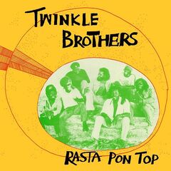 Twinkle Brothers – Rasta Pon Top (2021) (ALBUM ZIP)