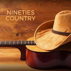 Various Artists – Nineties Country (2021) (ALBUM ZIP)