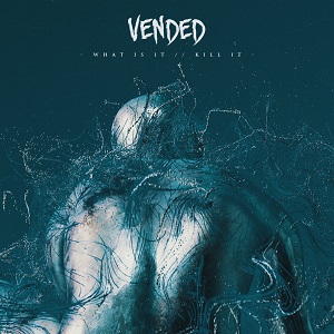 Vended – What Is It/Kill It (2021) (ALBUM ZIP)