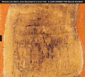 Wadada Leo Smith, Jack Dejohnette &amp; Vijay Iyer – A Love Sonnet For Billie Holiday (2021) (ALBUM ZIP)