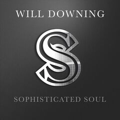 Will Downing – Sophisticated Soul (2021) (ALBUM ZIP)