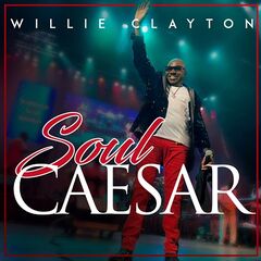 Willie Clayton – Soul Caesar (2021) (ALBUM ZIP)