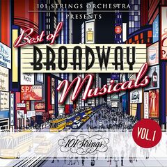 101 Strings Orchestra – 101 Strings Orchestra Presents Best Of Broadway Musicals, Vol. 1 (2021) (ALBUM ZIP)