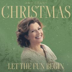 Amy Grant – Christmas: Let The Fun Begin (2021) (ALBUM ZIP)