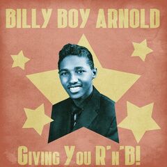 Billy Boy Arnold – Giving You R’n’B! Remastered (2021) (ALBUM ZIP)