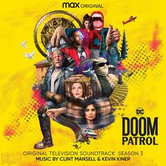 Clint Mansell &amp; Kevin Kiner – Doom Patrol Season 3 [Original Television Soundtrack] (2021) (ALBUM ZIP)