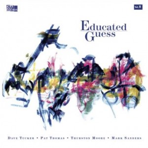 Dave Tucker, Pat Thomas, Thurston Moore, Mark Sanders – Educated Guess Vol. 1 (2021) (ALBUM ZIP)