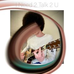 Elliott Barden – I Need 2 Talk 2 U (2021) (ALBUM ZIP)