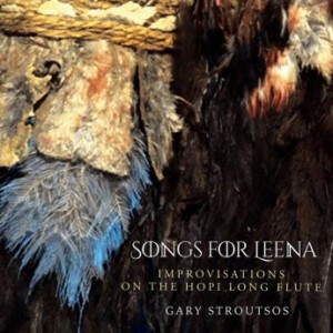 Gary Stroutsos – Songs For Leena Contemporary Hopi Long Flute Music (2021) (ALBUM ZIP)