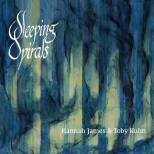 Hannah James &amp; Toby Kuhn – Sleeping Spirals (2021) (ALBUM ZIP)