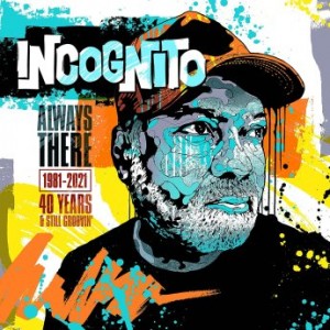 Incognito – Always There 1981-2021 [40 Years And Still Groovin’] (2021) (ALBUM ZIP)