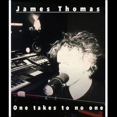 James Thomas – One Takes To No One (2021) (ALBUM ZIP)
