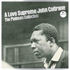 John Coltrane Quartet – A Love Supreme – The Platinum Collection (2021) (ALBUM ZIP)