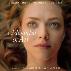 John Gurtler – A Mouthful Of Air [Original Motion Picture Soundtrack] (2021) (ALBUM ZIP)