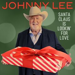 Johnny Lee – Santa Claus Is Lookin’ For Love (2021) (ALBUM ZIP)