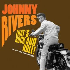Johnny Rivers – That’s Rock And Roll! The 1957-1962 Recordings (2021) (ALBUM ZIP)