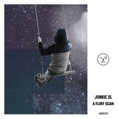 Junkie Xl – A Fluff Scam (2021) (ALBUM ZIP)