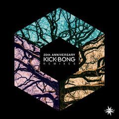 Kick Bong – 20th Anniversary Remixes (2021) (ALBUM ZIP)