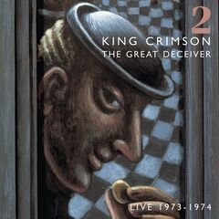 King Crimson – The Great Deceiver Pt II (2021) (ALBUM ZIP)