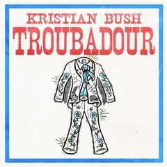Kristian Bush – Troubadour (2021) (ALBUM ZIP)