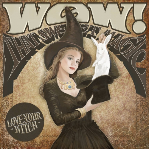 Love Your Witch – Wow! That Sweet Magic (2021) (ALBUM ZIP)