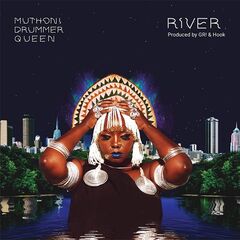 Muthoni Drummer Queen – River (2021) (ALBUM ZIP)