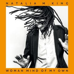Natalia M. King – Woman Mind Of My Own (2021) (ALBUM ZIP)