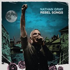 Nathan Gray – Rebel Songs (2021) (ALBUM ZIP)