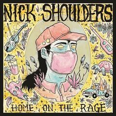 Nick Shoulders – Home On The Rage (2021) (ALBUM ZIP)