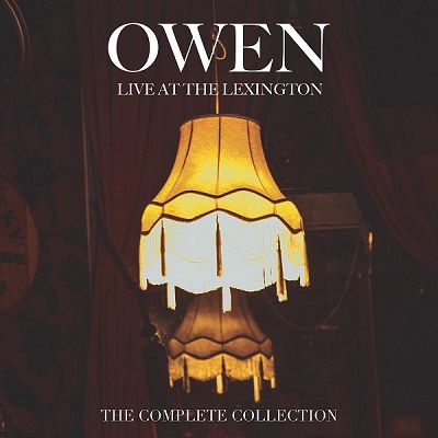 Owen – Live At The Lexington [The Complete Collection] (2021) (ALBUM ZIP)