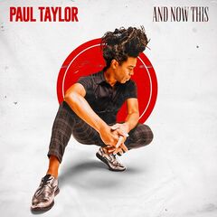 Paul Taylor – And Now This (2021) (ALBUM ZIP)