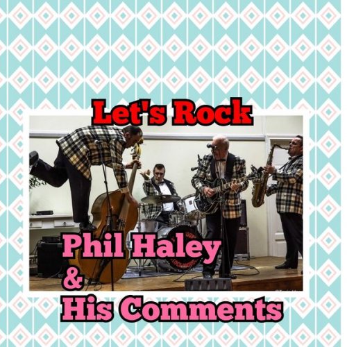 Phil Haley And His Comments – Let’s Rock (2021) (ALBUM ZIP)