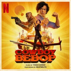 Seatbelts – Cowboy Bebop [Soundtrack From The Netflix Series]
