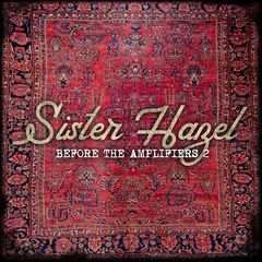 Sister Hazel – Before The Amplifiers 2 [Live And Acoustic With Strings] (2021) (ALBUM ZIP)