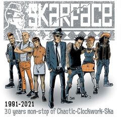 Skarface – Skarface 1991-2021 Non-Stop Of Chaotic Ska (2021) (ALBUM ZIP)