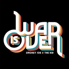 Smokey Joe &amp; The Kid – War Is Over (2021) (ALBUM ZIP)