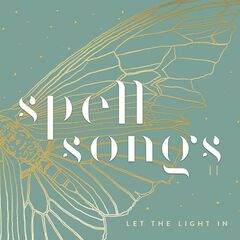 Spell Songs – Spell Songs II Let The Light In (2021) (ALBUM ZIP)