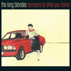 The Long Blondes – Someone To Drive You Home [15th Anniversary Edition]