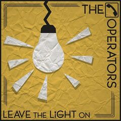 The Operators – Leave The Light On (2021) (ALBUM ZIP)