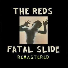 The Reds – Fatal Slide Remastered (2021) (ALBUM ZIP)