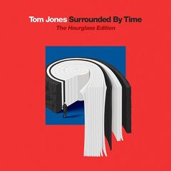 Tom Jones – Surrounded By Time [The Hourglass Edition] (2021) (ALBUM ZIP)