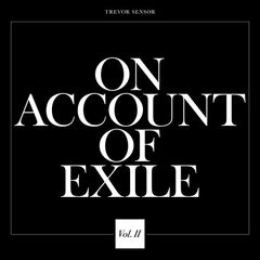 Trevor Sensor – On Account Of Exile, Vol. 2 (2021) (ALBUM ZIP)