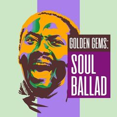 Various Artists – Golden Gems Soul Ballad (2021) (ALBUM ZIP)