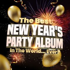Various Artists – The Best New Year’s Party Album In The World Ever! (2021) (ALBUM ZIP)